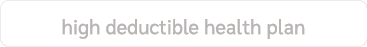 high deductible health plan