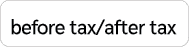 before tax/after tax