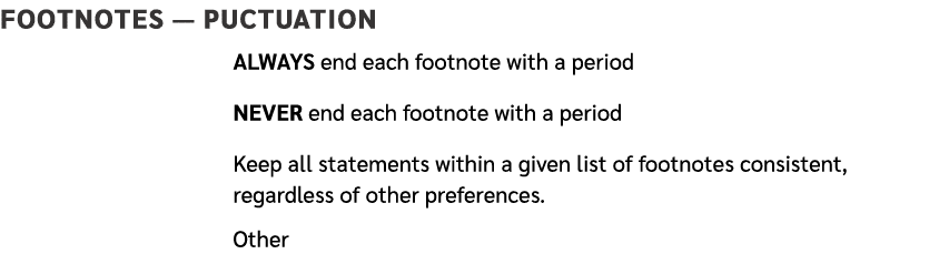 Footnotes — puctuation ALWAYS end each footnote with a period NEVER end each footnote with a period Keep all statemen...